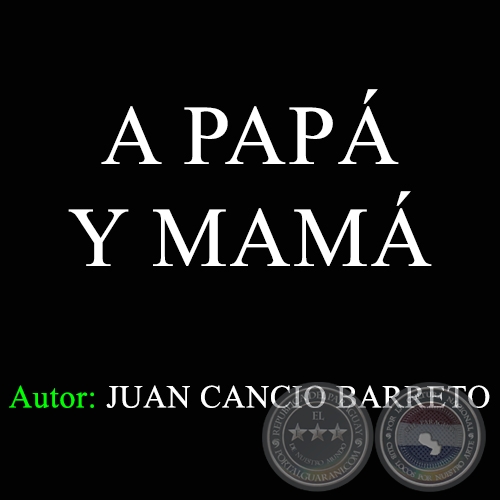 A PAP Y MAM - Autor: JUAN CANCIO BARRETO